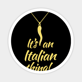 Italian Pride - Italian Horn - It's and Italian Thing Magnet